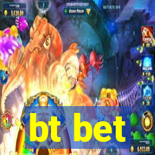 bt bet